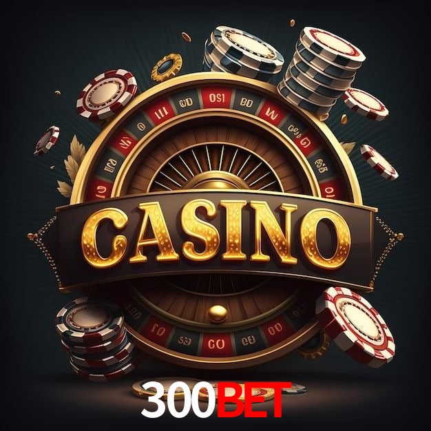 300 bet